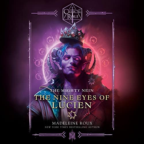 Critical Role: The Mighty Nein&amp;mdash;The Nine Eyes of Lucien by Madeleine Roux, Critical Role episode artwork