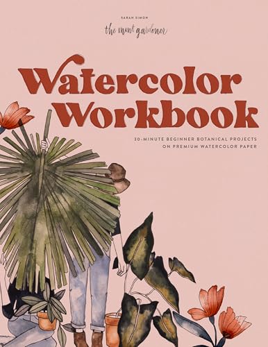 Watercolor Workbook: 30-Minute Beginner Botanical Projects on Premium Watercolor Paper (Watercolor Workbook Series)