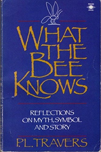 What the Bee Knows: Reflections on Myth, Symbol... 0850307864 Book Cover