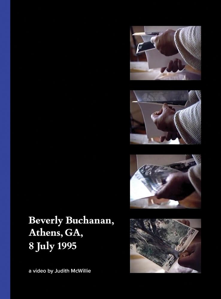 Beverly Buchanan, Athens, GA, 8 July 1995: A Video by Judith McWillie