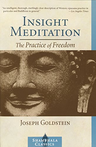 Insight Meditation: A Psychology of Freedom: The Practice of Freedom (Shambhala Classics)
