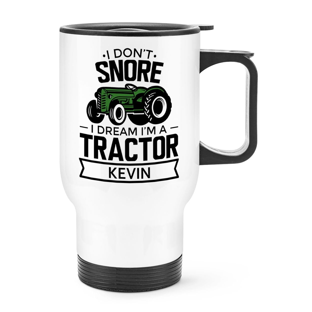 Personalised I Don't Snore I Dream I'm A Tractor Green Travel Mug Cup with Handle