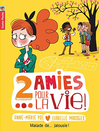 Deux amies pour la vie !, Tome 2 : Malade de... Jalousie !