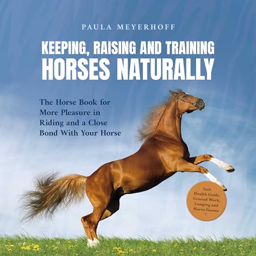 Keeping, Raising and Training Horses Naturally by Paula Meyerhoff episode artwork