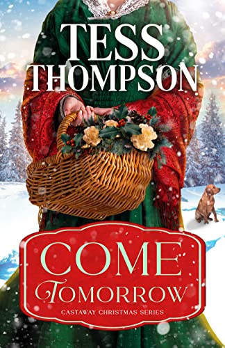 Come Tomorrow (Castaway Christmas Book 1)