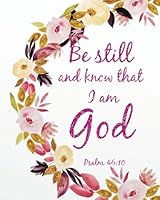Be still and know that I am god: Christian Gift Sketch Book Journal 1983494542 Book Cover