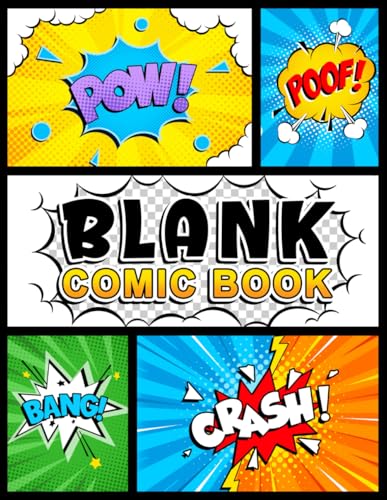 Blank Comic Book: Notebook with Blank Comic Templates To Create Your Own Comics, Variety Templates For Kids And Adults