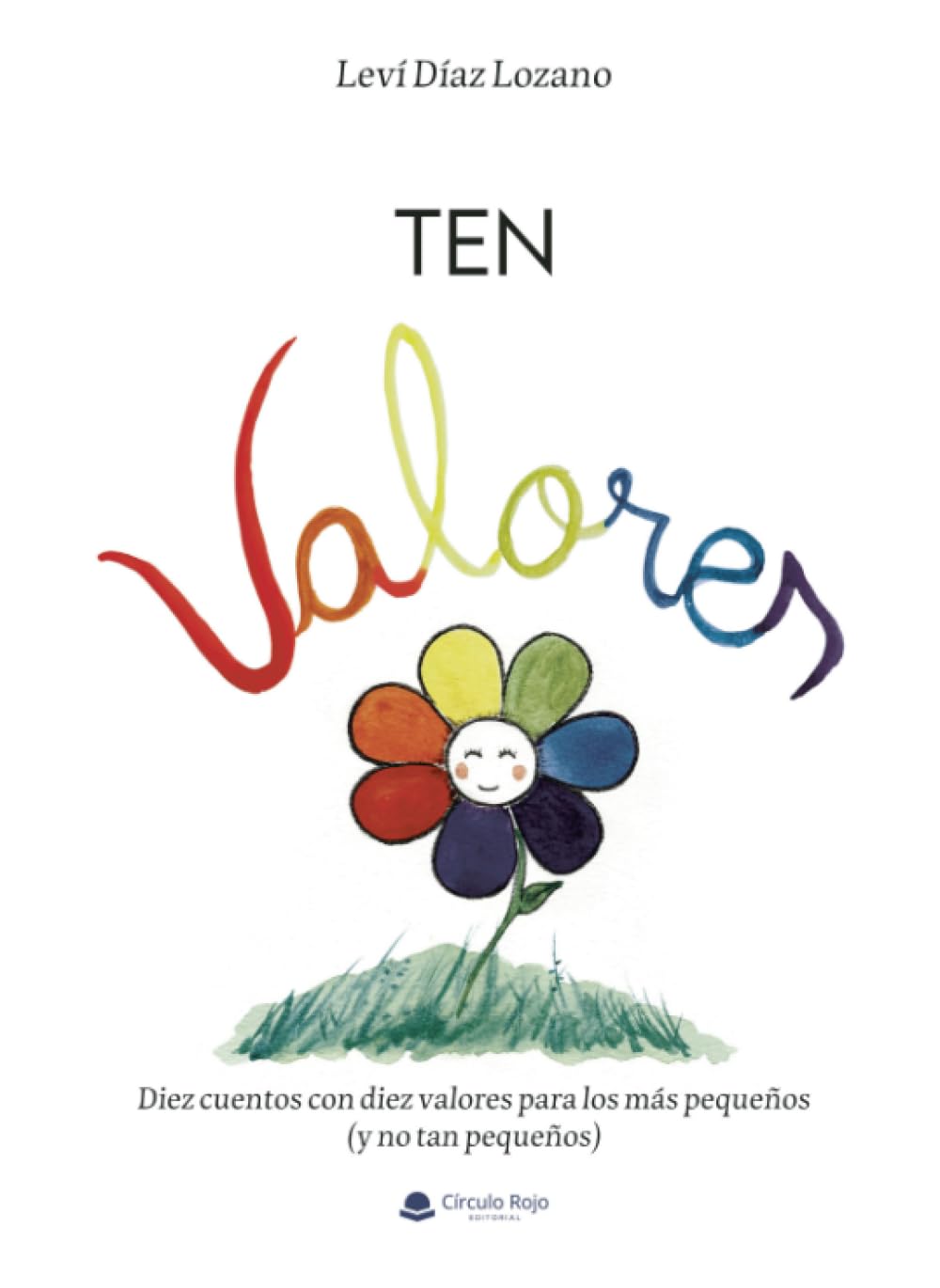 Ten valores. Diez cuentos con diez valores para los más pequeños (y no tan pequeños)