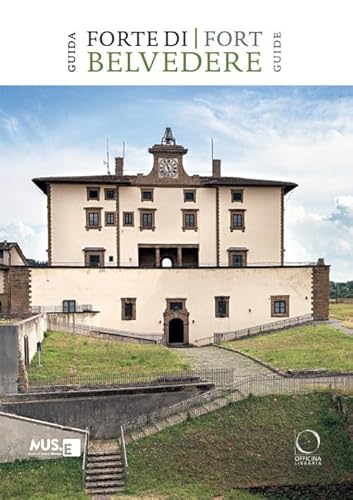 Forte Di Belvedere. Guida-Fort Belvedere. Guide. Ediz. Bilingue