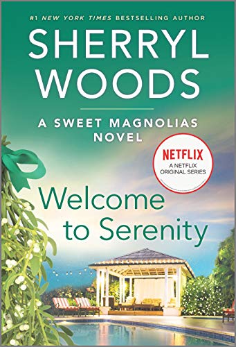Welcome to Serenity: A Novel (A Sweet Magnolias Novel, 4)