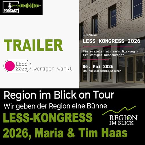 Trailer-Folge: Weniger machen, mehr erreichen &ndash; Der LESS-KONGRESS 2026 in Staufen