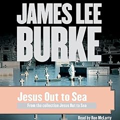 Jesus Out To Sea Collection Audiolibro Por James Lee Burke arte de portada