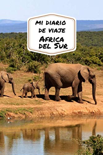 Mi diario de viaje AFRICA DEL SUR: Diario de viajes creativo, planificación de viajes, recuerdos y experiencias para salidas en vacaciones en Africa del Sur