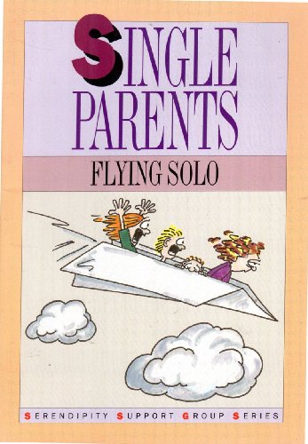 Single parents: Flying solo (Serendipity support group series)