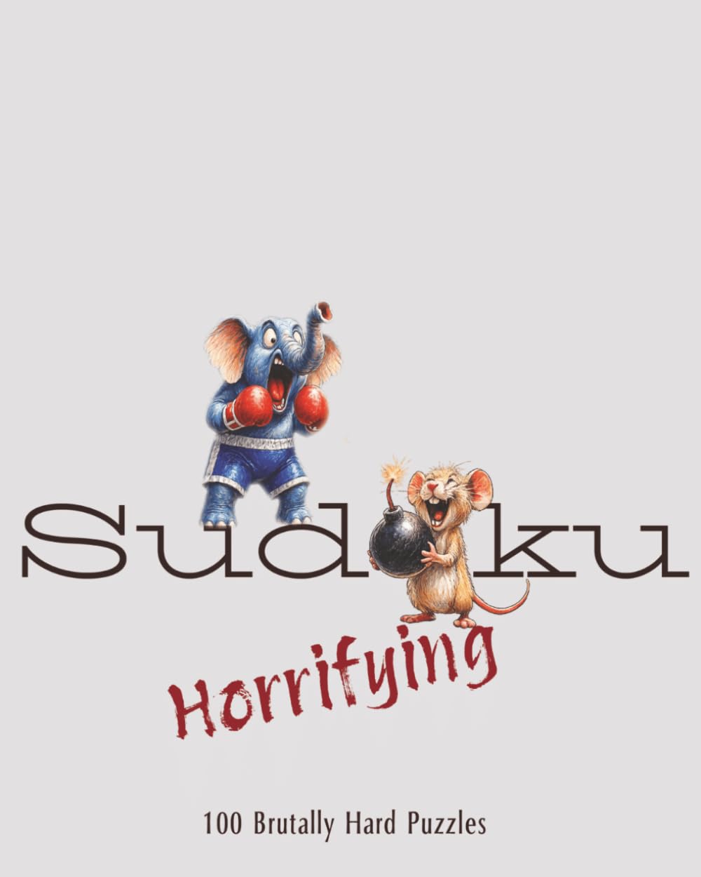 SUDOKU, HORRIFYING 100 BRUTALLY HARD PUZZLES: Hard challenging Sudoku Puzzles / 8 x 10, 205 pages / 100 Puzzles / Solution and Progress Tracker Included