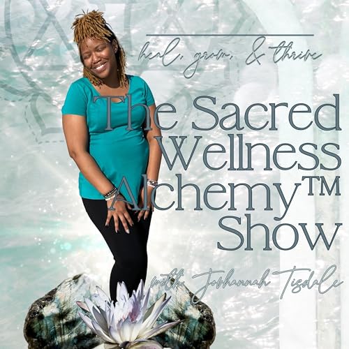 The Sacred Wellness Alchemy&trade; Show cover art