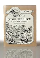 Crystal Lake, Illinois: A Pictorial History 1836-1986 B000GKQ2Q0 Book Cover