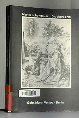 Martin Schongauer - Druckgraphik. Im Berliner Kupferstichkabinett Martin Schongauer - Druckgraphik. Im Berliner Kupferstichkabinett