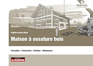 Book's Cover of Maison à ossature bois: Conception - Construction - Entretien - Maintenance
