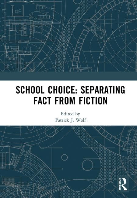 School Choice: Separating Fact from Fiction      1st Edition