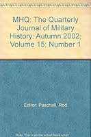 MHQ: The Quarterly Journal of Military History: Autumn 2002; Volume 15; Number 1 B008QZAS30 Book Cover