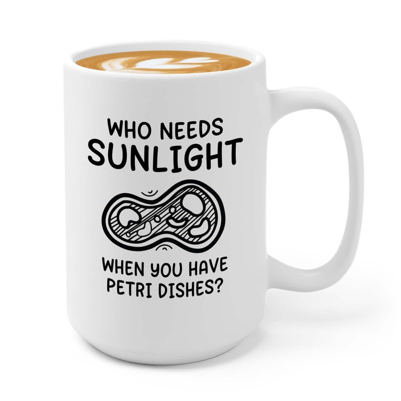 Biologist Coffee Mug 15oz White - Who needs sunlight - Biology Teacher Chemistry Student Biochemistry Marine Scientific Future Laboratory Assistant