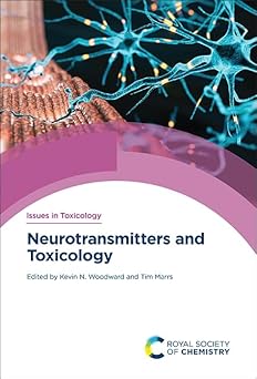 Neurotransmitters and Toxicology (Issues in Toxicology, Volume 48)-Wow! eBook