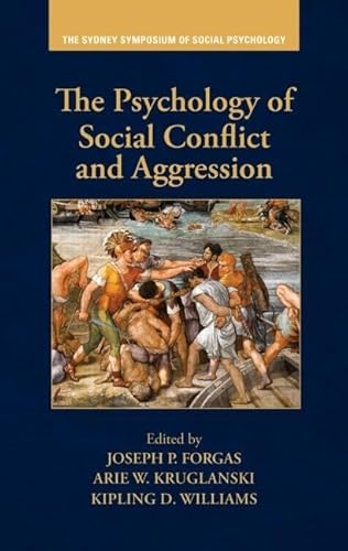 The Psychology of Social Conflict and Aggression (Sydney Symposium of Social Psychology)
