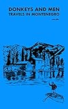 montenegro kartenmaterial  Donkeys And Men: Travels in Montenegro (English Edition)