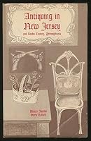Antiquing In New Jersey and Bucks County, Pennsylvania 0813508630 Book Cover