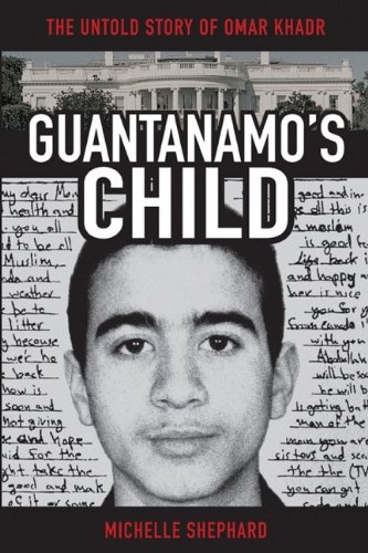 Buy Guantanamo's Child: The Untold Story of Omar Khadr — BookShops.in