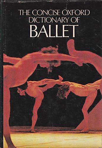 The Concise Oxford dictionary of ballet B00AUVPF0E Book Cover