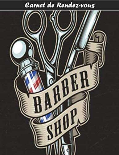 carnet de rendez vous barbier, carnet de rendez vous coiffeur: carnet de rendez vous professionnel Paperback – Big Book, 29 May 2020