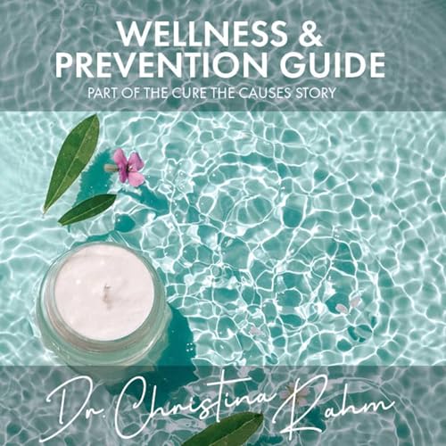 Wellness and Prevention Guide by Dr. Christina Rahm episode artwork