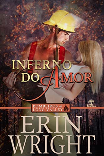 Inferno do Amor (Bombeiros de Long Valley Livro 2)