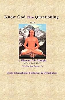 Paperback Know God Thru Questioning: by Dharam Vir Mangla Book