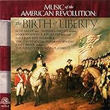 The Birth of Liberty - Music of the American Revolution
