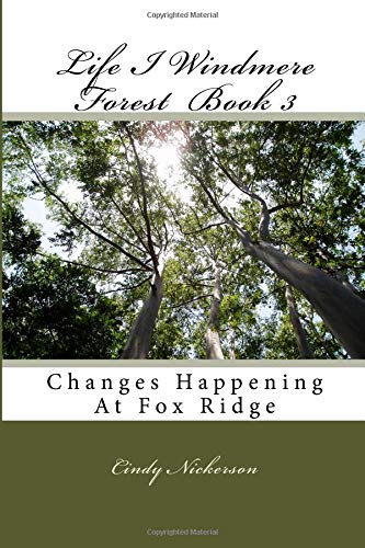 Changes Happening at Fox Ridge (Life in Windmere Forest)