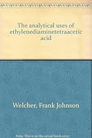 Analytical Uses of Ethylenediamine Tetraacetic Acid. B0000CJW9G Book Cover