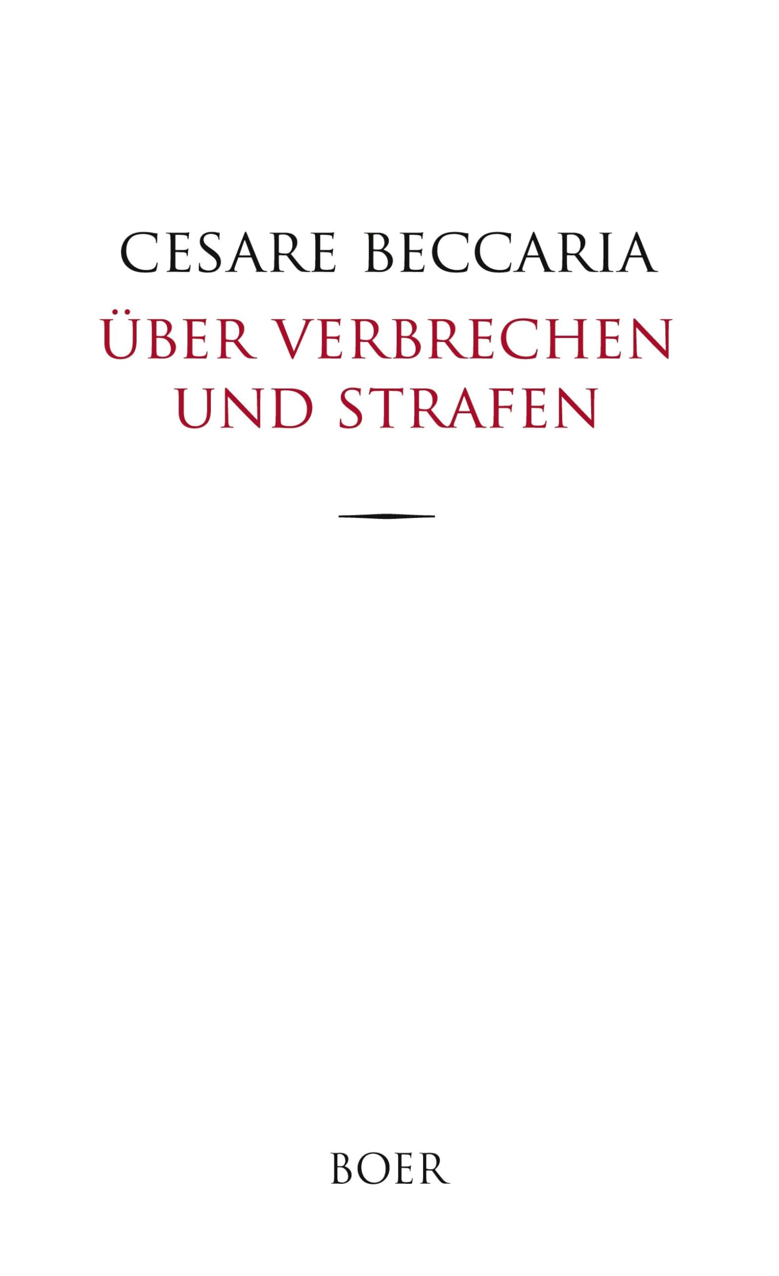 Über Verbrechen und Strafen: Übersetzt, mit biographischer Einleitung und Anmerkungen versehen von Karl Esselborn