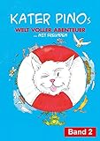  Kater Pinos Welt voller Abenteuer Band 2: Neue Geschichten für Kinder aus Kater Pinos Welt .. mit Freunden (German Edition)