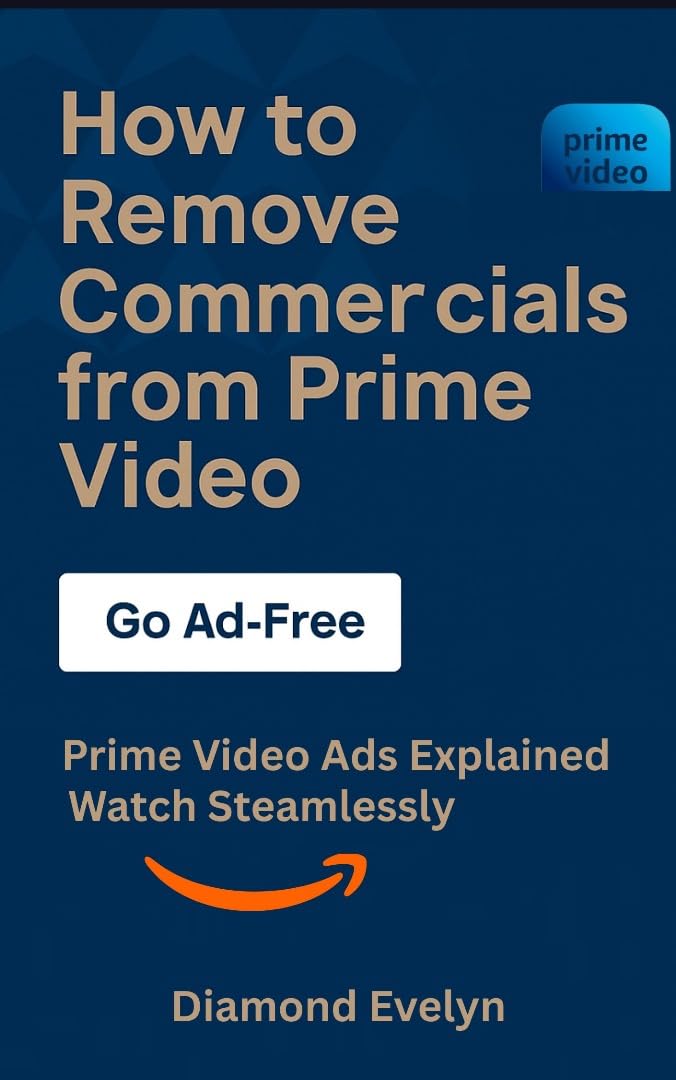How to Remove Commercials from Prime Video: Go Ad-Free, Avoid Interruptions and Watch Seamlessly