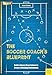 The Soccer Coach's Blueprint: Build a Strong Team Culture to Create a Winning Environment