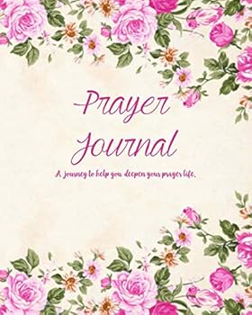 Prayer Journal: Reflections & Meditations, Praise, Gratitude, and Blessings with Bible Scripture and Prayer Requests – Christian Journal - 8x10 Pink Roses
