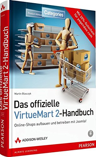 Das offizielle VirtueMart 2-Buch - Online-Shops aufbauen und betreiben mit Joomla! (Open Source Libr Das offizielle VirtueMart 2-Buch - Online-Shops aufbauen und betreiben mit Joomla! (Open Source Libr
