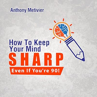 How to Keep Your Mind Sharp - Even If You're 90!