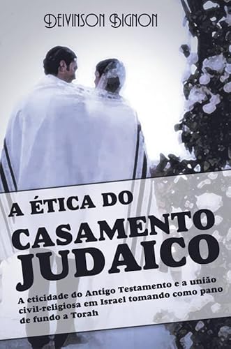 A ética do casamento judaico - Deivinson Bignon