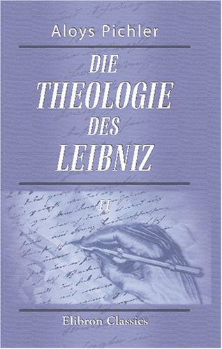 Die Theologie des Leibniz (German Edition)