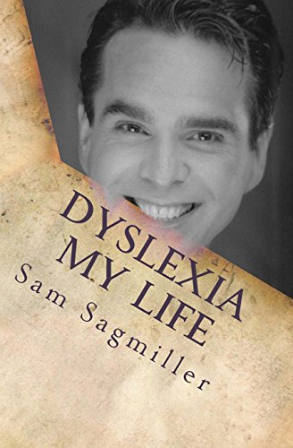 Dyslexia My Life:One Man's Story of His Life With a Learning Disability.
