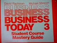 Business Today Third Edition (David Rachman, Michael Mescon): Student Course Mastery Guide 0394329007 Book Cover